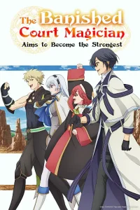 The Banished Court Magician Aims to Become the Strongest (Dub) The Banished Court Magician Aims to Become the Strongest (Dub)